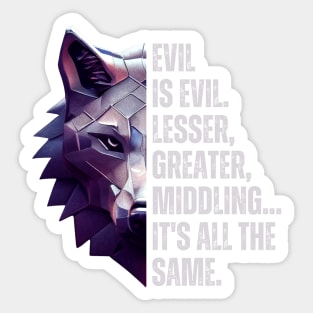 Evil is Evil II - Silver Wolf - Fantasy - Witcher Sticker